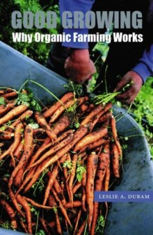 Good Growing: Why Organic Farming Works (Our Sustainable Future)