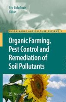 Organic Farming, Pest Control and Remediation of Soil Pollutants: Organic farming, pest control and remediation of soil pollutants