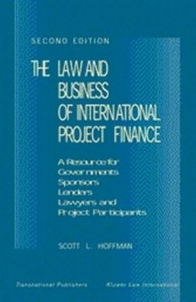 The Law and Business of International Project Finance, Second Edition