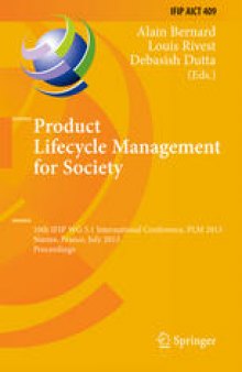 Product Lifecycle Management for Society: 10th IFIP WG 5.1 International Conference, PLM 2013, Nantes, France, July 6-10, 2013, Proceedings
