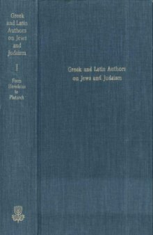 Greek and Latin Authors on Jews and Judaism, volume 1: From Herodotus to Plutarch