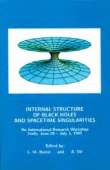 Internal structure of black holes and spacetime singularities: an international research workshop, Haifa, June 29-July 3, 1997