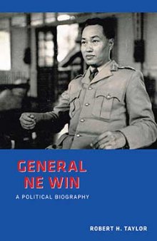 General Ne Win: A Political Biography