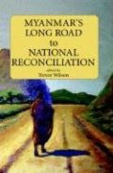 Myanmar's Long Road to National Reconciliation (Proceedings of International Conferences)  