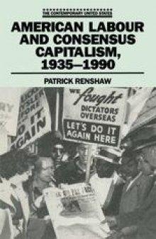 American Labour and Consensus Capitalism, 1935–1990
