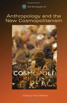Anthropology and the New Cosmopolitanism: Rooted, Feminist and Vernacular Perspectives (Asa Monographs, 45)