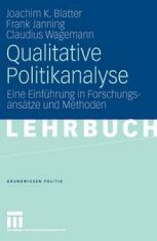 Qualitative Politikanalyse: Eine Einführung in Forschungsansätze und Methoden