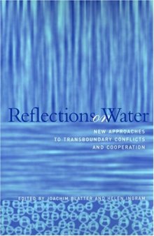 Reflections on water: new approaches to transboundary conflicts and cooperation