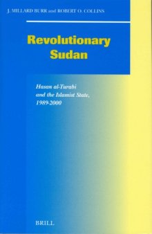 Revolutionary Sudan: Hasan Al-Turabi and the Islamist State, 1989-2000