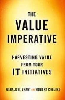 The Value Imperative: Harvesting Value from Your IT Initiatives 