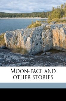 Moon-face and other stories