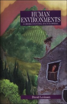 Human Environments: A Cross-Cultural Encyclopedia 