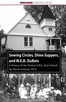 Sewing Circles, Dime Suppers, and W. E. B. Du Bois: A History of the A. M. E. Zion Church