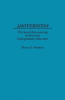 Universitas: The Social Restructuring of American Undergraduate Education