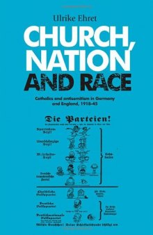 Church, Nation and Race: Catholics and Antisemitism in Germany and England, 1918-45