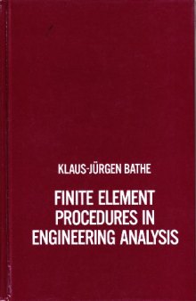 Finite Element Procedures in Engineering Analysis (Prentice-Hall civil engineering and engineering mechanics series)
