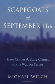 Scapegoats of September 11th: Hate Crimes & State Crimes in the War on Terror 