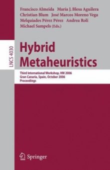Hybrid Metaheuristics: Third International Workshop, HM 2006 Gran Canaria, Spain, October 13-14, 2006 Proceedings