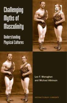 Challenging Myths of Masculinity: Understanding Physical Cultures