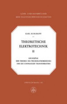 Theoretische Elektrotechnik: Grundzüge der Theorie des Wechselstromkreises und des Einphasigen Transformators