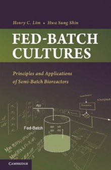 Fed-Batch Cultures: Principles and Applications of Semi-Batch Bioreactors