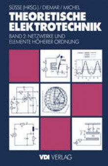 Theoretische Elektrotechnik: Netzwerke und Elemente höherer Ordnung