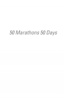 50 Marathons 50 Days: The Secrets to Super Endurance