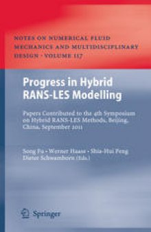 Progress in Hybrid RANS-LES Modelling: Papers Contributed to the 4th Symposium on Hybrid RANS-LES Methods, Beijing, China, September 2011