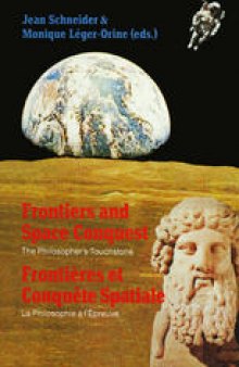 Frontiers and Space Conquest / Frontières et Conquête Spatiale: The Philosopher’s Touchstone / La Philosophie à I’Épreuve