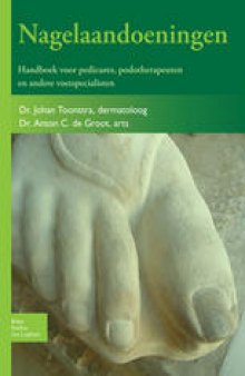 Nagelaandoeningen: Handboek voor pedicures, podotherapeuten en andere voetspecialisten