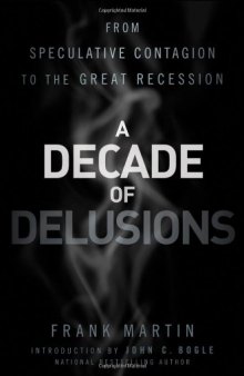 A Decade of Delusions: From Speculative Contagion to the Great Recession