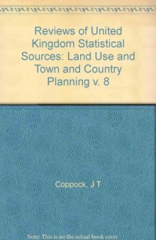 Land Use and Town and Country Planning. Reviews of United Kingdom Statistical Sources