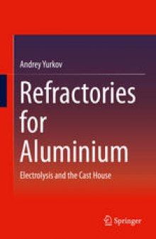 Refractories for Aluminium: Electrolysis and the Cast House