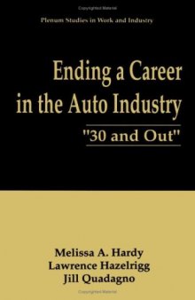 Ending a Career in the Auto Industry: '30 and Out' (Springer Studies in Work and Industry)