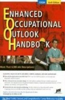 Enhanced Occupational Outlook Handbook: Includes all job descriptions from the Occupational Outlook Handbook plus thousands more from the O.Net and Dictionary ... (6th Ed.)