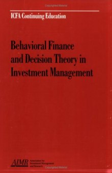 Behavioral Finance and Decision Theory in Investment Management