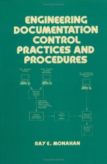Engineering Documentation Control Practices & Procedures (Mechanical Engineering (Marcell Dekker))