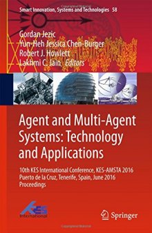 Agent and Multi-Agent Systems: Technology and Applications: 10th KES International Conference, KES-AMSTA 2016 Puerto de la Cruz, Tenerife, Spain, June 2016 Proceedings