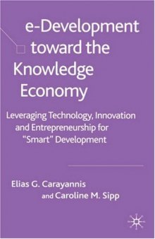 e-Development toward the Knowledge Economy : Leveraging Technology, Innovation and Entrepreneurship for 'Smart' Development
