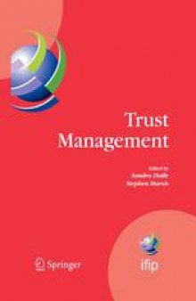 Trust Management: Proceedings of IFIPTM 2007: Joint iTrust and PST Conferences on Privacy, Trust Management and Security, July 30– August 2, 2007, New Brunswick, Canada