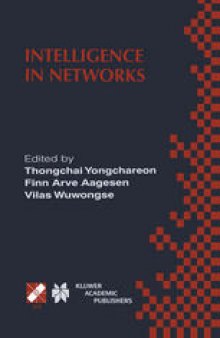 Intelligence in Networks: IFIP TC6 WG6.7 Fifth International Conference on Intelligence in Networks (SMARTNET ’99) November 22–26, 1999, Pathumthani, Thailand