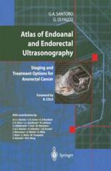 Atlas of Endoanal and Endorectal Ultrasonography: Staging and Treatment Options for Anorectal Cancer