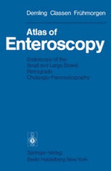 Atlas of Enteroscopy: Endoscopy of the Small and Large Bowel; Retrograde Cholangio-Pancreatography