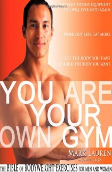 You Are Your Own Gym: The Bible of Bodyweight Exercises for Men and Women