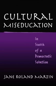 Cultural Miseducation: In Search of a Democratic Solution (John Dewey Lecture)