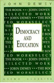 Democracy and Education: An Introduction to the Philosophy of Education  