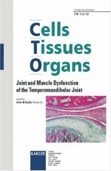 Joint and Muscle Dysfunction of the Temporomandibular Joint (Cells Tissues Organs ( Formerly ACTA Anatomica )) (v. 174, No. 1-2)