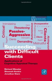 Succeeding with Difficult Clients: Applications of Cognitive Appraisal Therapy