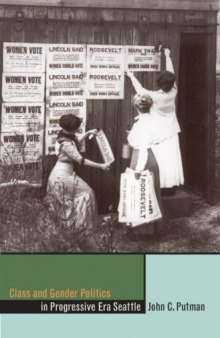 Class And Gender Politics In Progressive-Era Seattle (The Urban West Series)