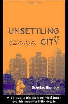 Unsettling the City: Urban Land and the Politics of Property
